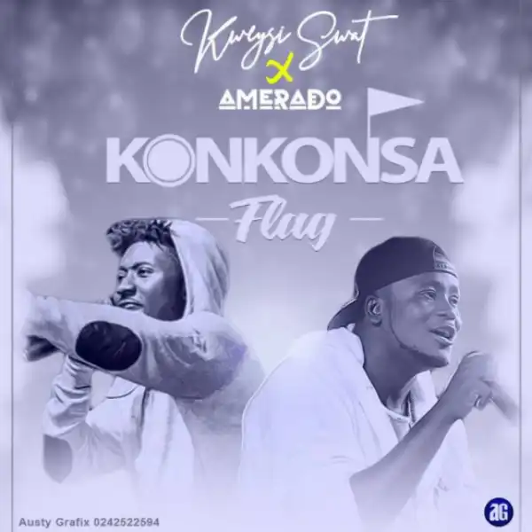Kweysi Swat - Konkonsa Flag ft. Amerado